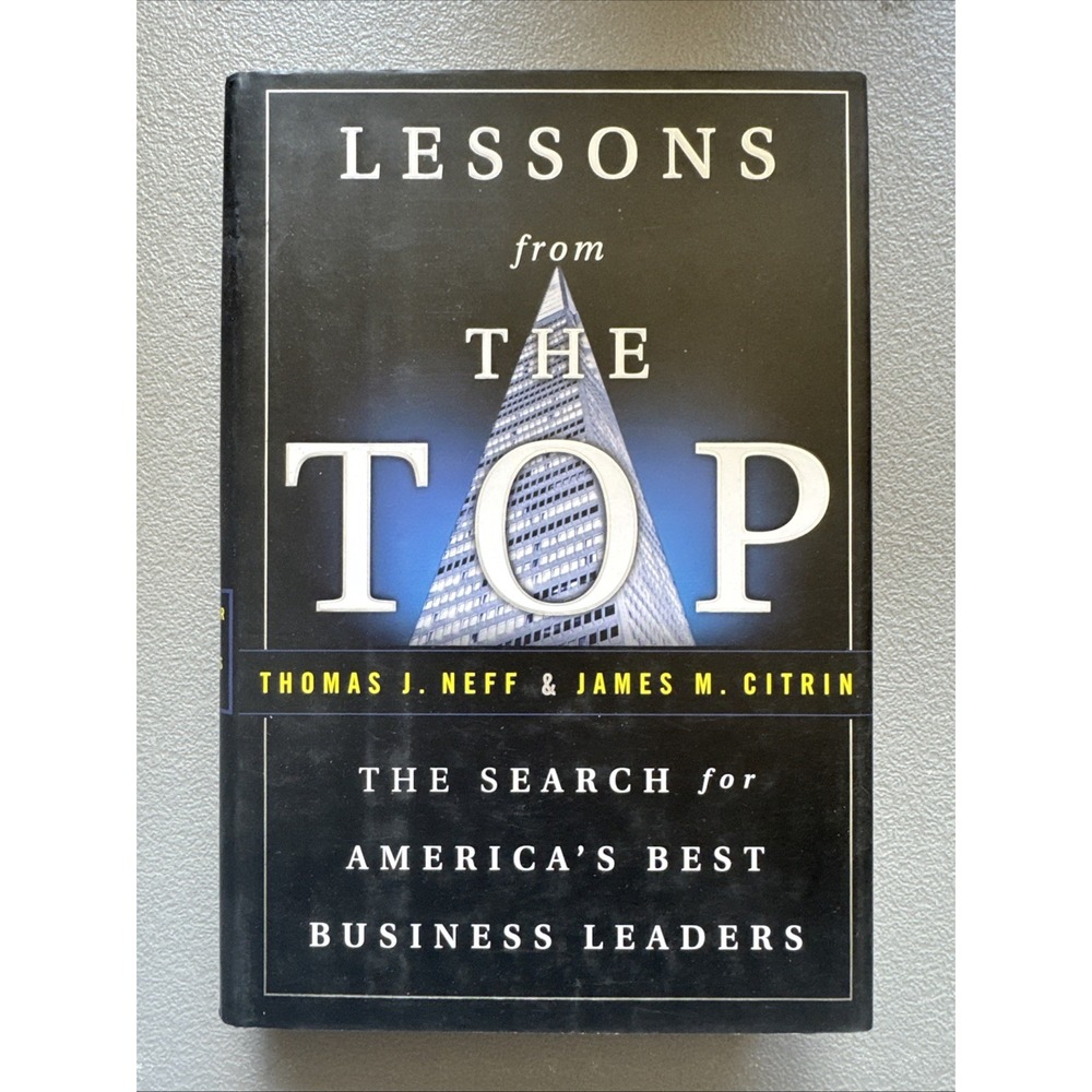 Lessons from the Top The Search for America's Best Business Leaders 1st Ed